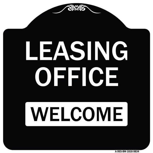 Designer Series-Leasing Office Welcome Black & White Heavy-Gauge Aluminum, 18" x 18", BW-1818-9834